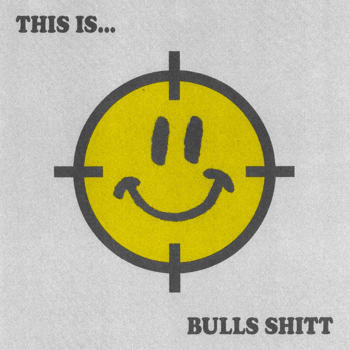 Bulls Shitt "This Is…Bulls Shitt" 7" Vinyl